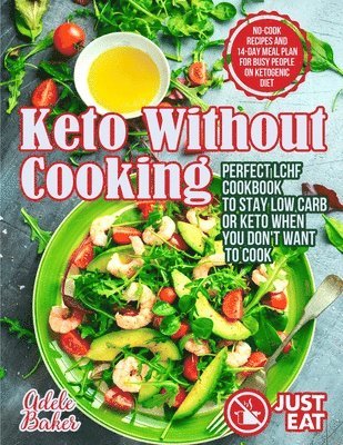 Adele Baker - Keto Without Cooking, Häftad