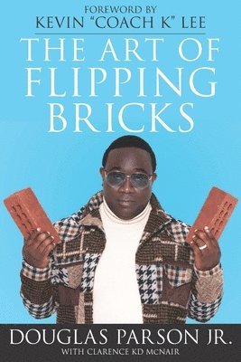 Clarence McNair, Douglas Parson Jr - Art of Flipping Bricks, Häftad. Tillgänglighet: Lägg i varukorg