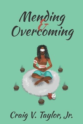 Craig V Taylor Jr - Mending & Overcoming, Häftad