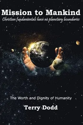 Terry Dodd - Mission to Mankind, Häftad. Tillgänglighet: Lägg i varukorg
