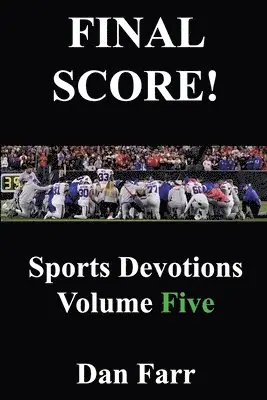 Dan Farr - FINAL SCORE! Sports Devotions Volume Five, Häftad. Tillgänglighet: Lägg i varukorg