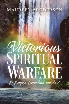 Maureen Broderson - Victorious Spiritual Warfare, Häftad. Tillgänglighet: Lägg i varukorg