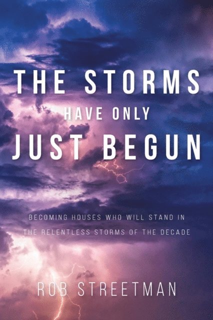 Rob Streetman - Storms Have Only Just Begun, E-bok