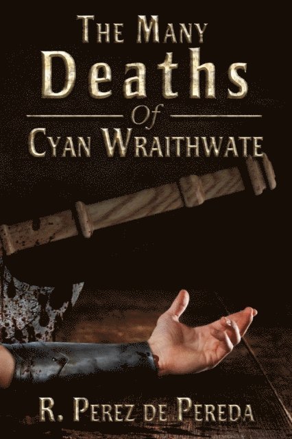 Ramiro Perez de Pereda - Many Deaths of Cyan Wraithwate, E-bok