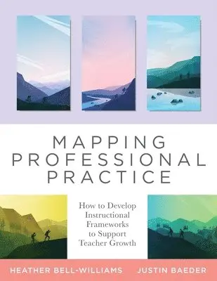 Heather Bell-Williams, Justin Baeder - Mapping Professional Practice, Häftad. Tillgänglighet: Lägg i varukorg