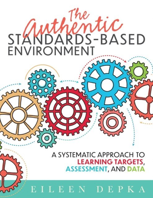 Eileen Depka - Authentic Standards-Based Environment, E-bok
