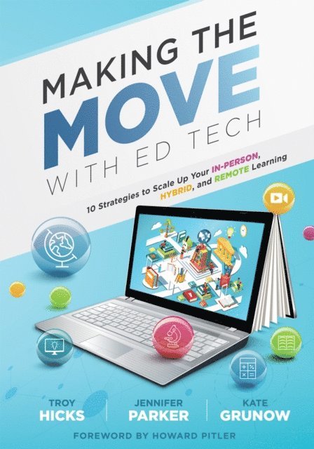Kate Grunow, Jennifer Parker, Troy Hicks - Making the Move With Ed Tech, E-bok