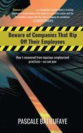 Beware of Companies That Rip Off Their Employees