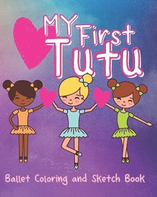 Melanie Salas - My First Tutu: Ballet Coloring and Sketch Book, Häftad
