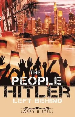 Larry B Stell - People Hitler Left Behind, Häftad. Tillgänglighet: Lägg i varukorg