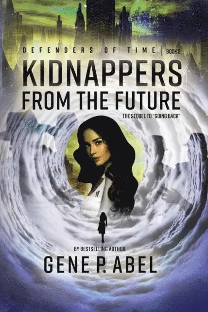 Gene P. Abel - Kidnappers from the Future, E-bok. Tillgänglighet: Lägg i varukorg