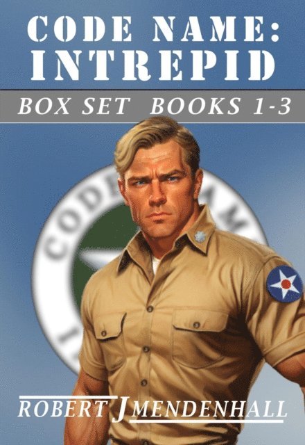 Robert J. Mendenhall - Code Name Intrepid: Books 1-3 Box Set, E-bok