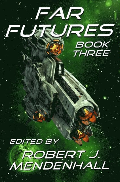 Robert J. Mendenhall - Far Futures Book Three, E-bok