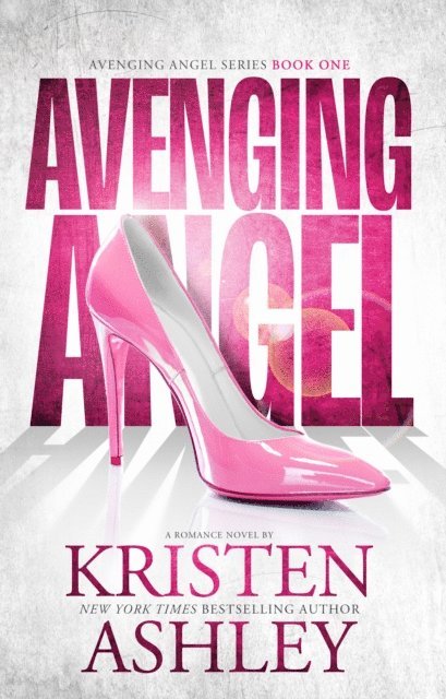 Kristen Ashley - Avenging Angel, E-bok