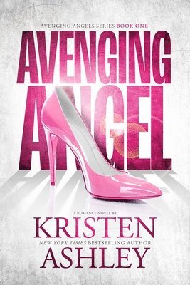 Kristen Ashley - Avenging Angel, Häftad