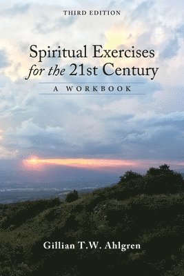 Gillian T W Ahlgren - Spiritual Exercises for the 21st Century, Häftad