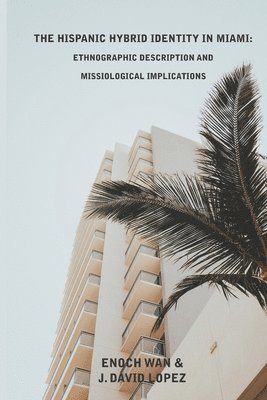 J David Lopez, Enoch Wan, J. David Lopez - Hispanic Hybrid Identity in Miami, Häftad. Tillgänglighet: Lägg i varukorg