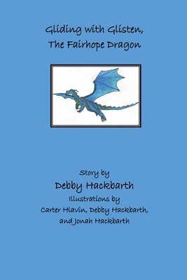 Debby Ann Hackbarth - Gliding with Glisten, the Fairhope Dragon, Häftad