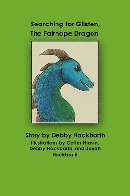 Debby Ann Hackbarth - Searching for Glisten, The Fairhope Dragon, Häftad