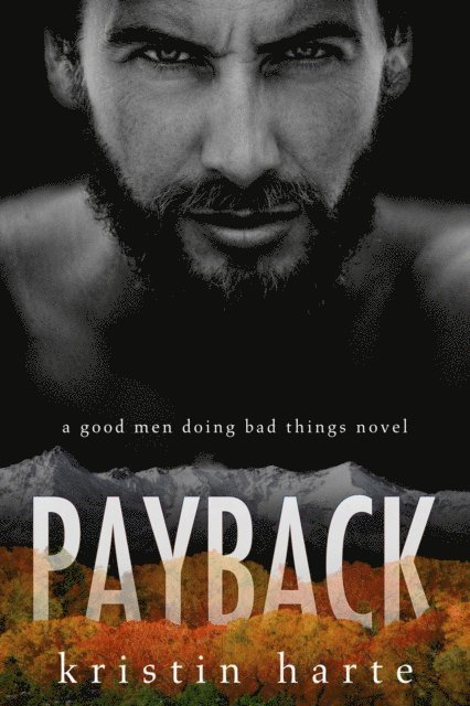 Kristin Harte - Payback: A Good Men Doing Bad Things Novel, E-bok