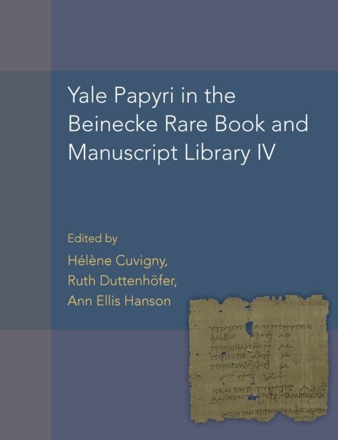 Ann Ellis Hanson, Ruth Duttenhoefer, Helene Cuvigny - Yale Papyri in the Beinecke Rare Book and Manuscript Library IV, E-bok