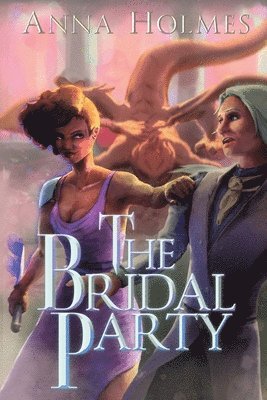 Anna Holmes - Bridal Party, Häftad
