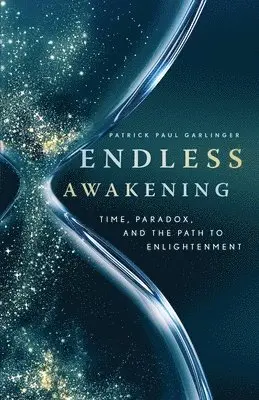 Patrick Paul Garlinger - Endless Awakening, Häftad. Tillgänglighet: Lägg i varukorg