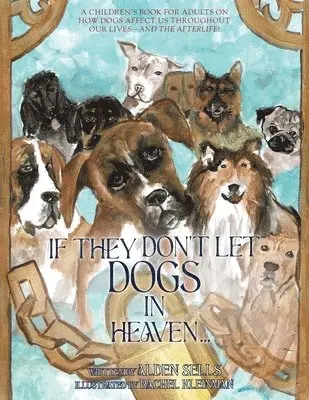 Alden Sells - If They Don't Let Dogs in Heaven, Häftad. Tillgänglighet: Lägg i varukorg