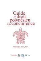 Johanne Peyre, Vivien Terrien, Yannick Lecornu - Guide du droit polynésien de la concurrence, Häftad
