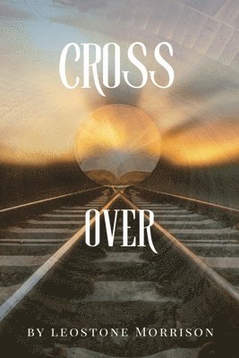 Leostone Morrison - Cross Over, Häftad