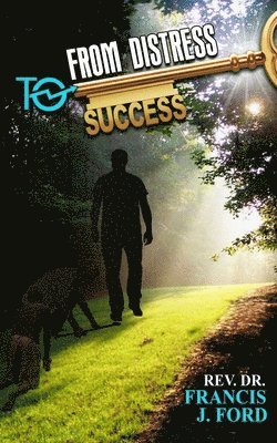 Francis J Ford - From Distress to Success!, Häftad