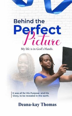 Deana-Kay Thomas - Behind the Perfect Picture, Häftad