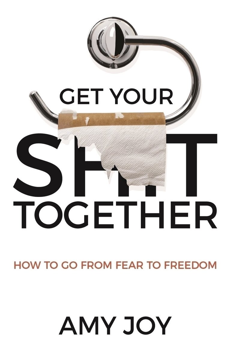 Amy Joy - Get Your Shit Together, Inbunden