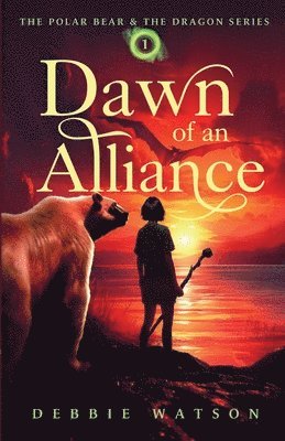 Debbie Watson - The Polar Bear and the Dragon: Dawn of an Alliance, Häftad
