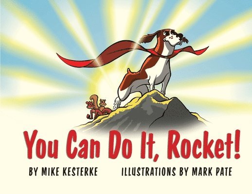Mike Kesterke - You Can Do It, Rocket!: Persistence Pays Off, Häftad