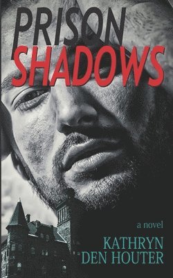 Kathryn Den Houter - Prison Shadows, Häftad. Tillgänglighet: Lägg i varukorg