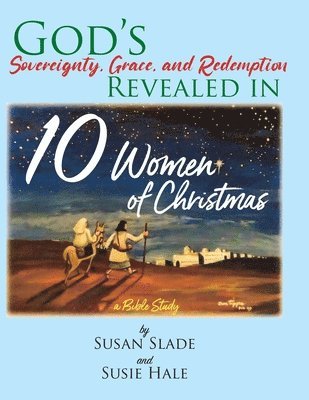 Susan Slade, Susie Hale - 10 Women of Christmas: a Bible Study, Häftad