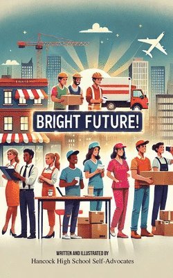 Hancock High School Self-Advocates - Bright Future!, Häftad
