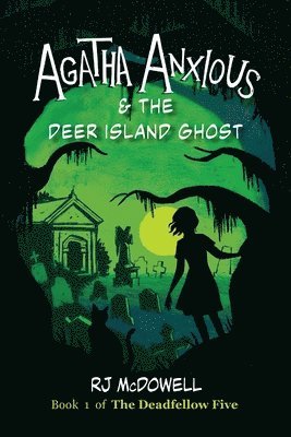 Rj McDowell - Agatha Anxious & The Deer Island Ghost, Häftad