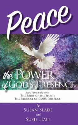 Susan Slade, Susie Hale - Peace: the Power of God's Presence, Häftad