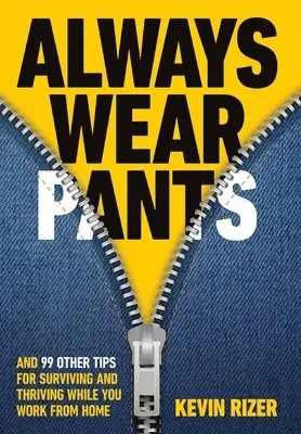 Kevin Rizer - Always Wear Pants, Inbunden. Tillgänglighet: Lägg i varukorg