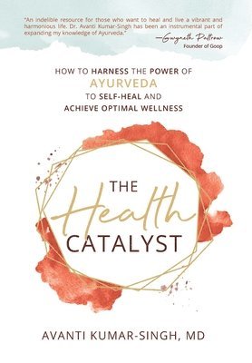 Avanti Kumar-Singh - Health Catalyst, Inbunden