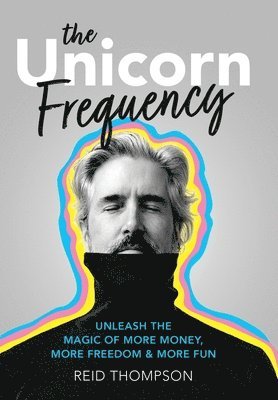 Reid Thompson - Unicorn Frequency, Inbunden