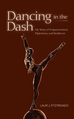 Lauri Fitz-Pegado - Dancing in the Dash, Häftad. Tillgänglighet: Lägg i varukorg
