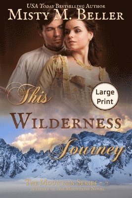 Misty M Beller - This Wilderness Journey, Häftad