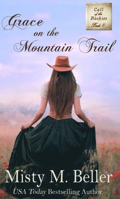 Misty M Beller - Grace on the Mountain Trail, Inbunden