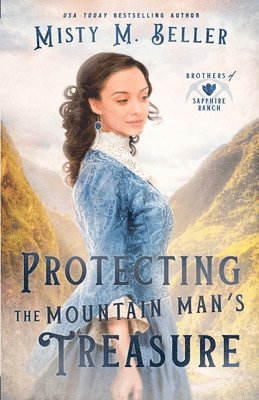 Misty M Beller - Protecting the Mountain Man's Treasure, Häftad