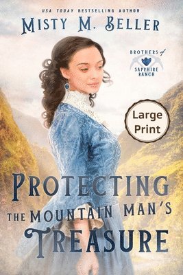 Misty M Beller - Protecting the Mountain Man's Treasure, Häftad