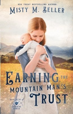Misty M Beller - Earning the Mountain Man's Trust, Häftad