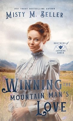 Misty M Beller - Winning the Mountain Man's Love, Inbunden